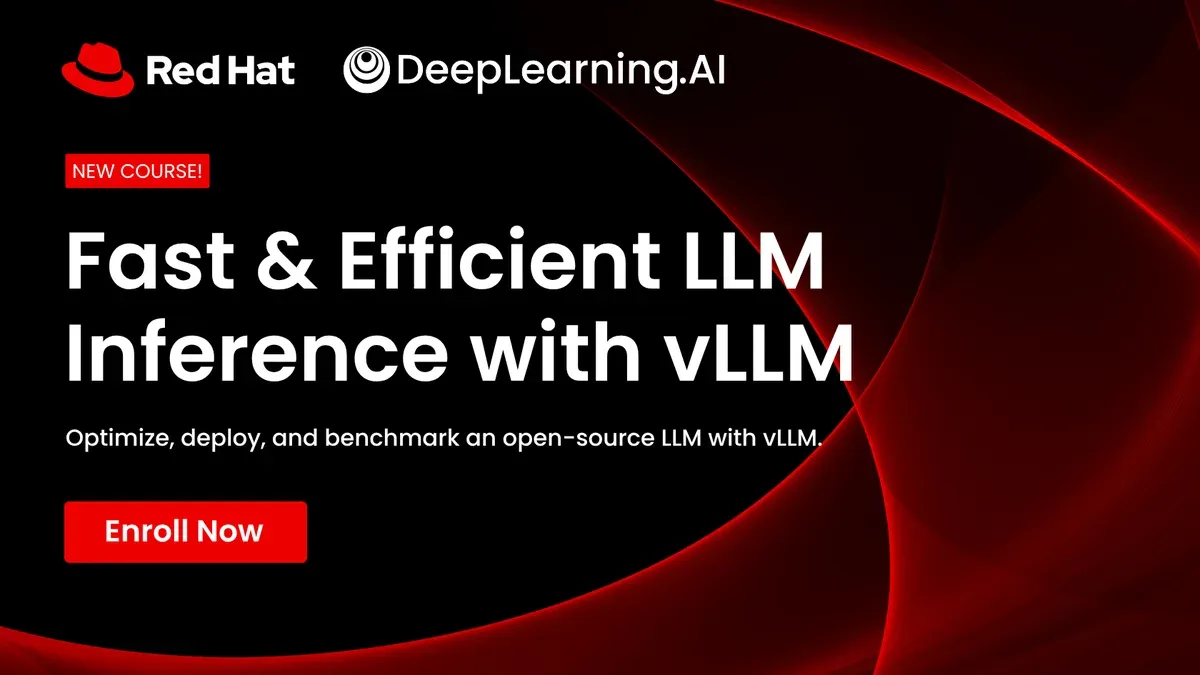 Enroll now in Red Hat and DeepLearning.AI's new course to optimize LLMs with vLLM for faster AI inference.