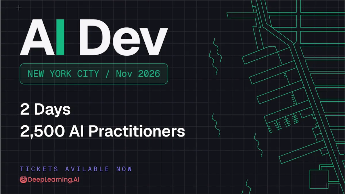 Attend AI Dev 2026 in New York City. Network with 2,500 AI experts over 2 days. Secure your tickets now.